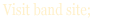Visit band site